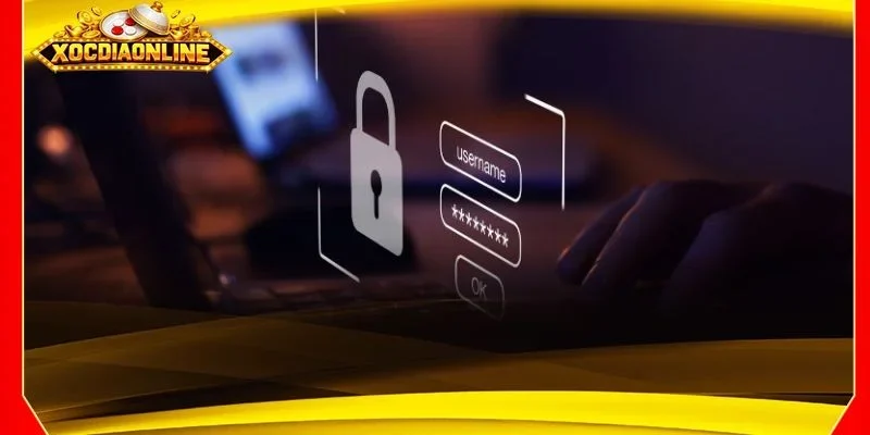 Chính sách bảo mật về đăng nhập của Xóc Đĩa Online rất chặt chẽ